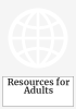 Resources for Adults